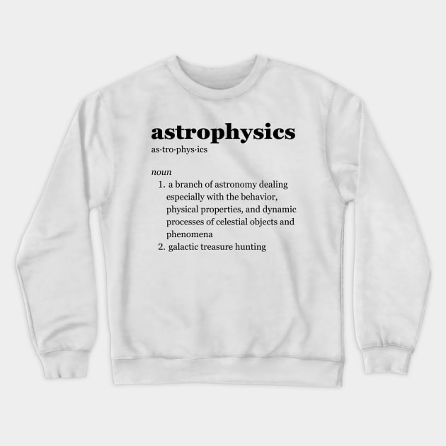 Astrophysics Crewneck Sweatshirt by imperfectdesin